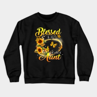 Blessed To Be Called Aunt Sunflower Lovers Aunt Crewneck Sweatshirt